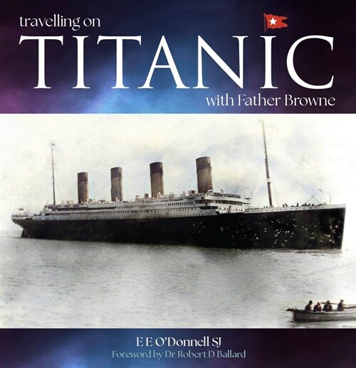 Travelling on Titanic: With Father Browne (Paperback, 4)