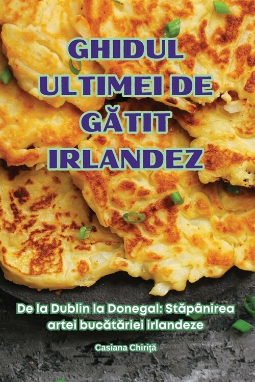 Ghidul Ultimei de GĂtit Irlandez (Paperback)