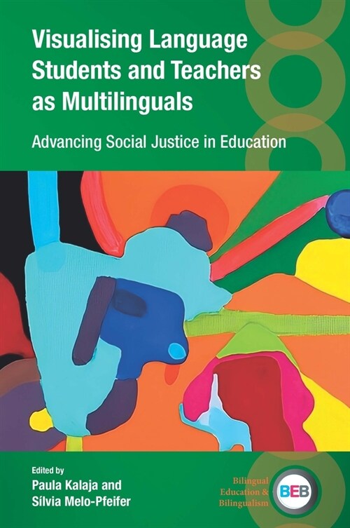 Visualising Language Students and Teachers as Multilinguals : Advancing Social Justice in Education (Paperback)