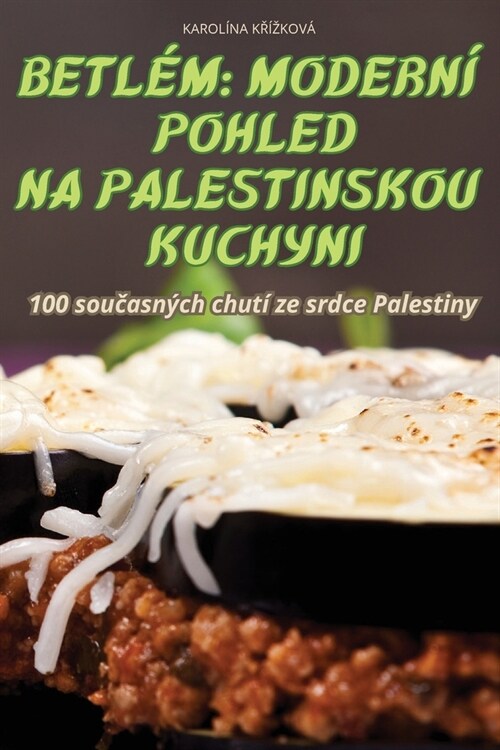 Betl?: Modern?Pohled Na Palestinskou Kuchyni (Paperback)
