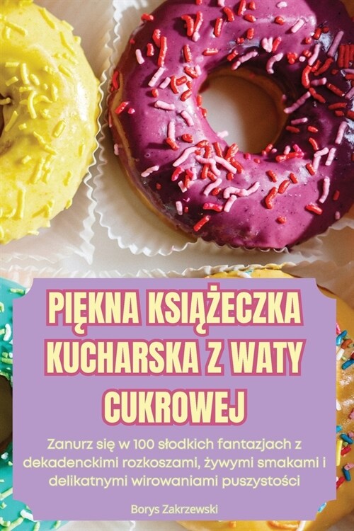 PiĘkna KsiĄŻeczka Kucharska Z Waty Cukrowej (Paperback)