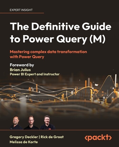 The Definitive Guide to Power Query (M): Mastering Complex Data Transformation with Power Query (Paperback)