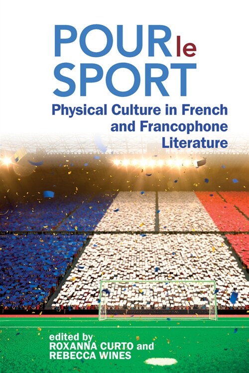 Pour le Sport : Physical Culture in French and Francophone Literature (Paperback)