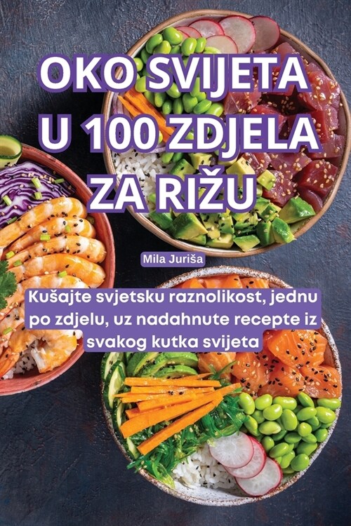 Oko Svijeta U 100 Zdjela Za Rizu (Paperback)