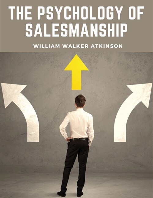 The Psychology Of Salesmanship (Paperback)