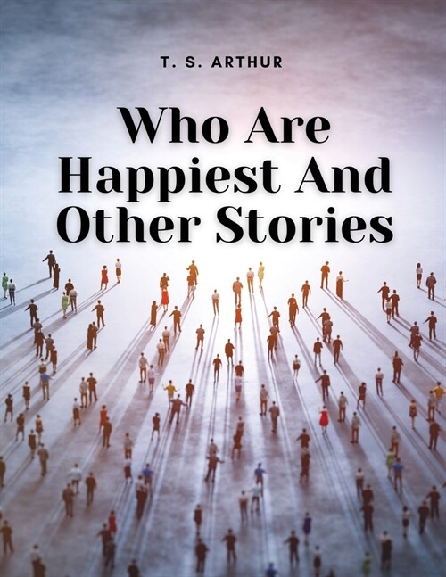 Who Are Happiest And Other Stories (Paperback)