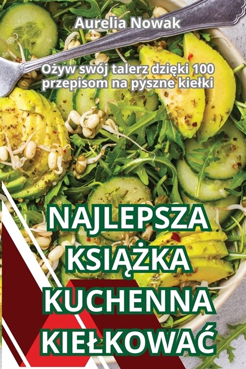 Najlepsza KsiĄŻka Kuchenna KielkowaĆ (Paperback)