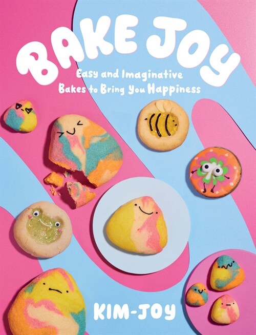 Bake Joy : Easy and Imaginative Bakes To Bring You Happiness (Hardcover)