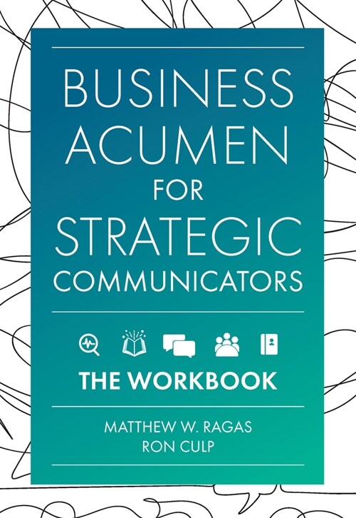 Business Acumen for Strategic Communicators : The Workbook (Paperback)