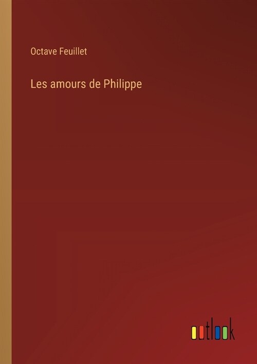 Les amours de Philippe (Paperback)
