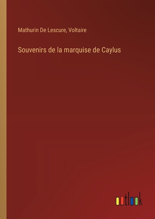 Souvenirs de la marquise de Caylus (Paperback)