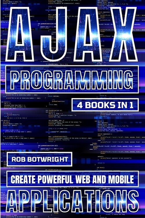 AJAX Programming: Create Powerful Web And Mobile Applications (Paperback)