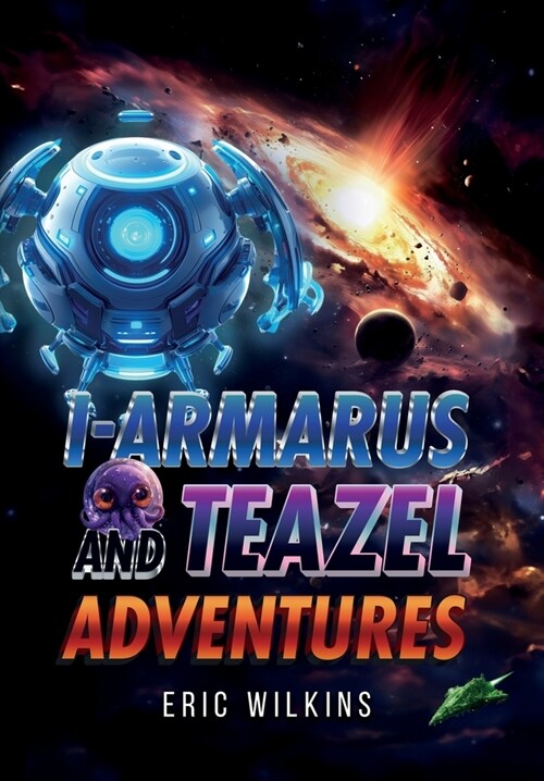 I-Armarus and Teazel Adventures (Hardcover)