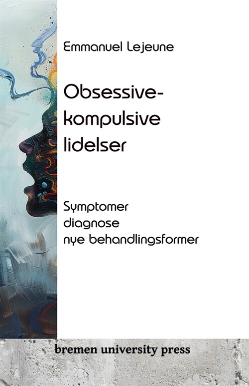 Obsessive-kompulsive lidelser: Symptomer, diagnose, nye behandlingsformer (Paperback)