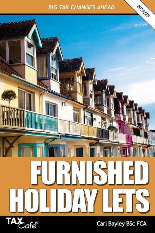 Furnished Holiday Lets: Big Tax Changes Ahead (Paperback)