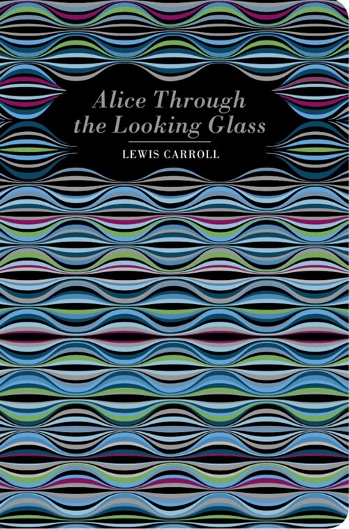 Alice Through the Looking Glass (Hardcover)