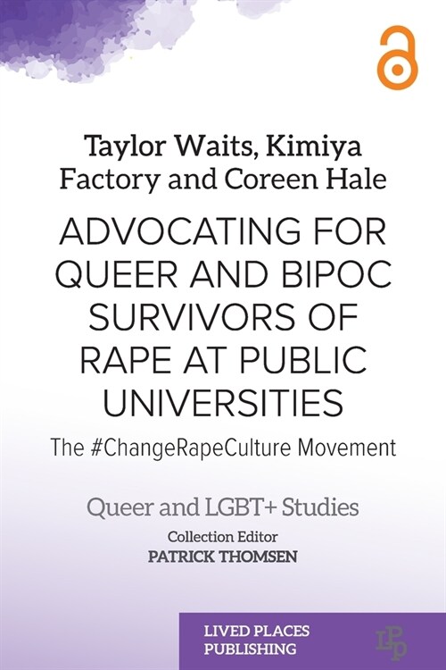 Advocating for Queer and BIPOC Survivors of Rape at Public Universities: The #ChangeRapeCulture Movement (Paperback)