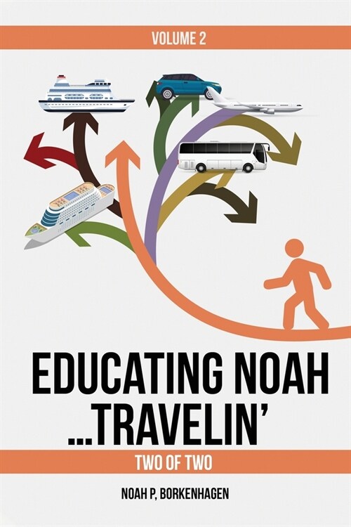 Educating Noah...Travelin (Paperback, 2, Volume)