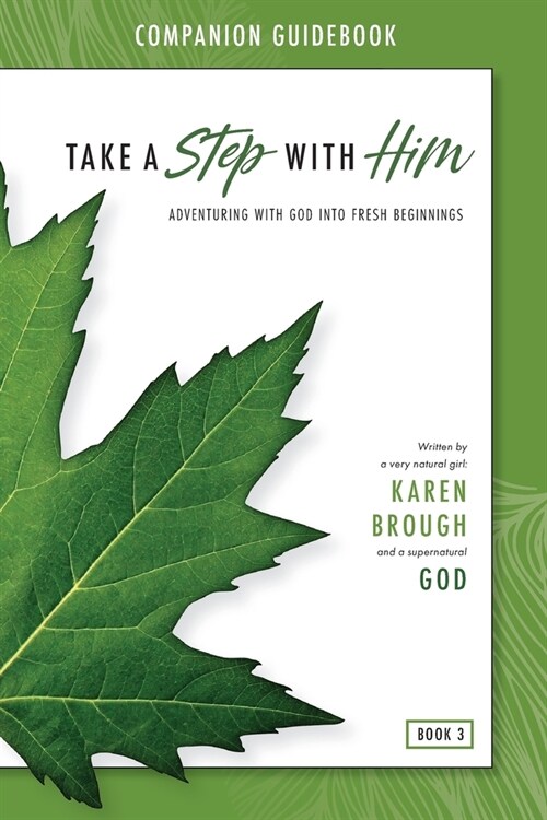 Take a Step with Him Companion Guidebook: Adventuring with God into Fresh Beginnings (Paperback)