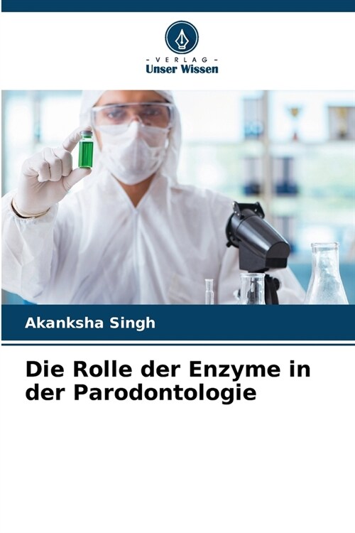 Die Rolle der Enzyme in der Parodontologie (Paperback)