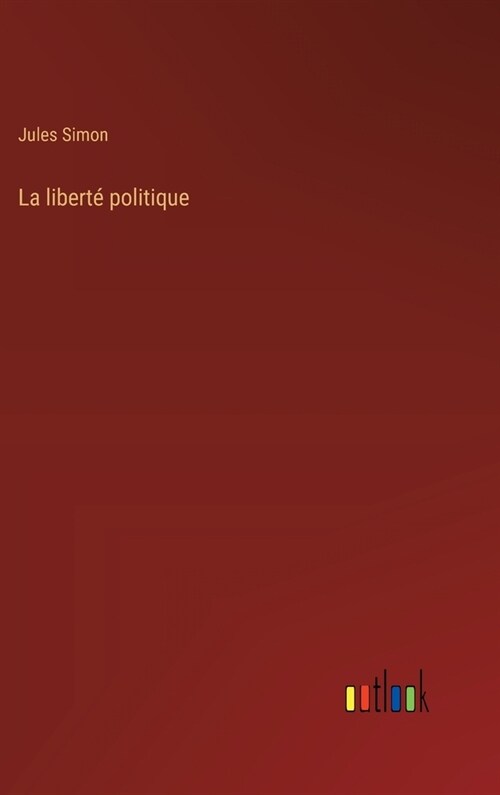 La libert?politique (Hardcover)