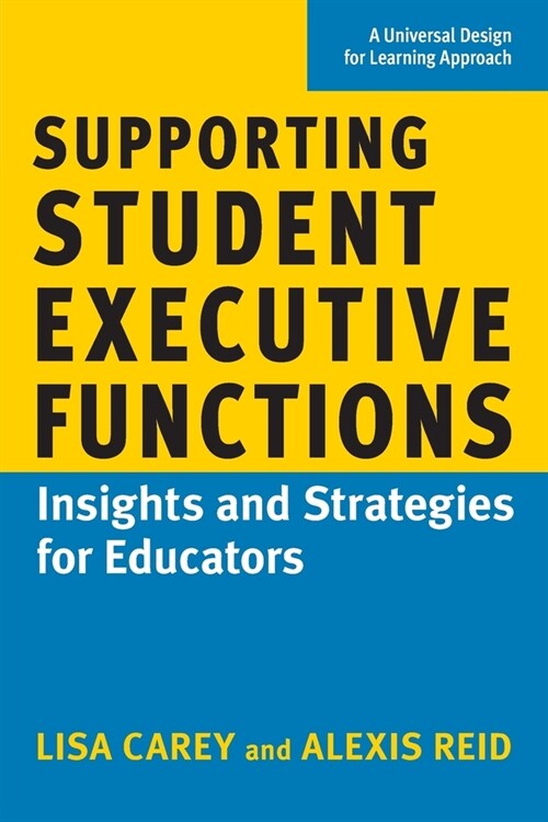 Supporting Student Executive Functions: Insights and Strategies for Educators (Paperback)