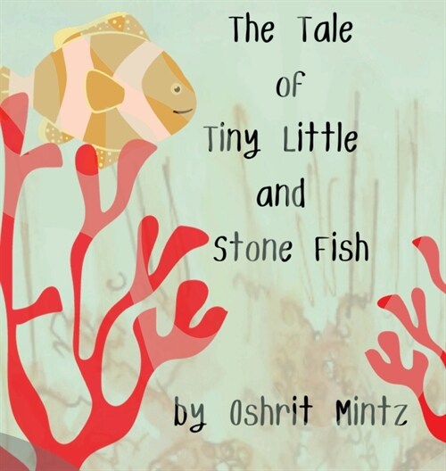 The Tale of Tiny Little and Stone Fish (Hardcover)