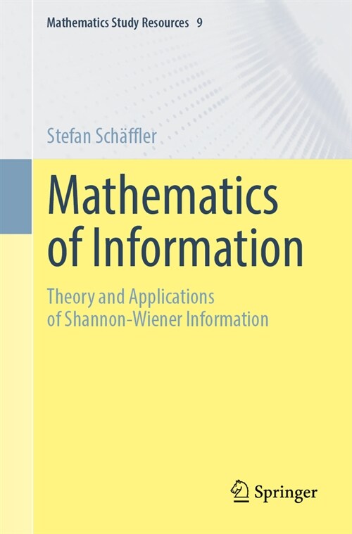 Mathematics of Information: Theory and Applications of Shannon-Wiener Information (Paperback, 2024)