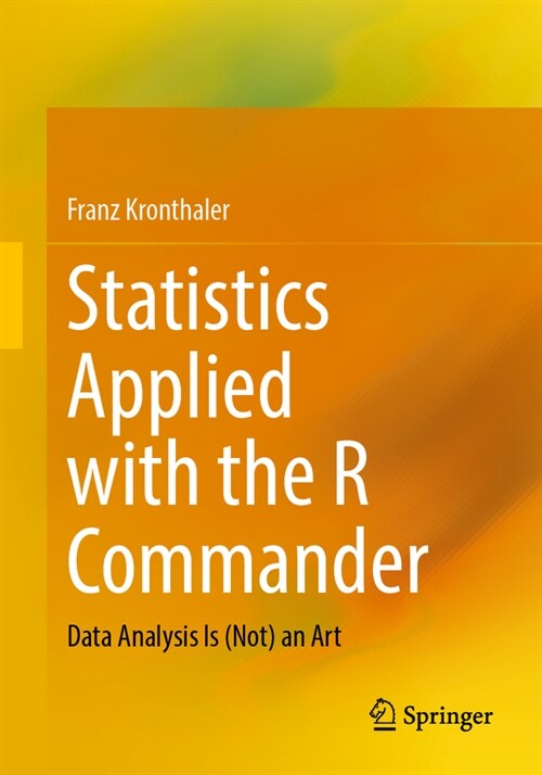 Statistics Applied with the R Commander: Data Analysis Is (Not) an Art (Paperback, 2024)