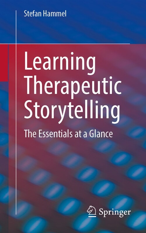 Learning Therapeutic Storytelling: The Essentials at a Glance (Paperback, 2024)