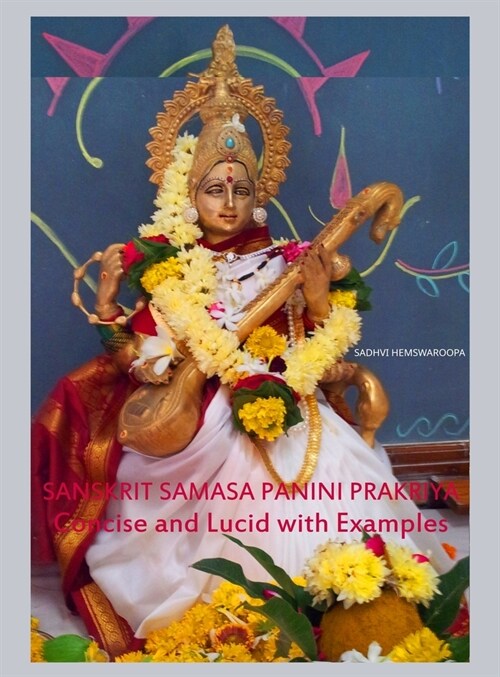 Sanskrit Samasa Panini Prakriya: Concise and Lucid with Examples (Hardcover)