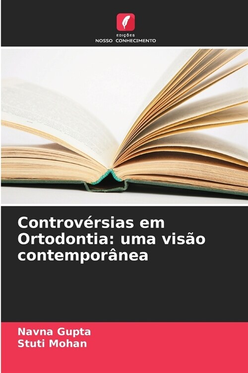 Controv?sias em Ortodontia: uma vis? contempor?ea (Paperback)