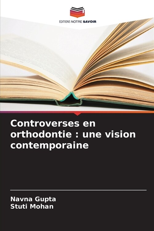 Controverses en orthodontie: une vision contemporaine (Paperback)