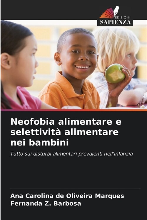Neofobia alimentare e selettivit?alimentare nei bambini (Paperback)
