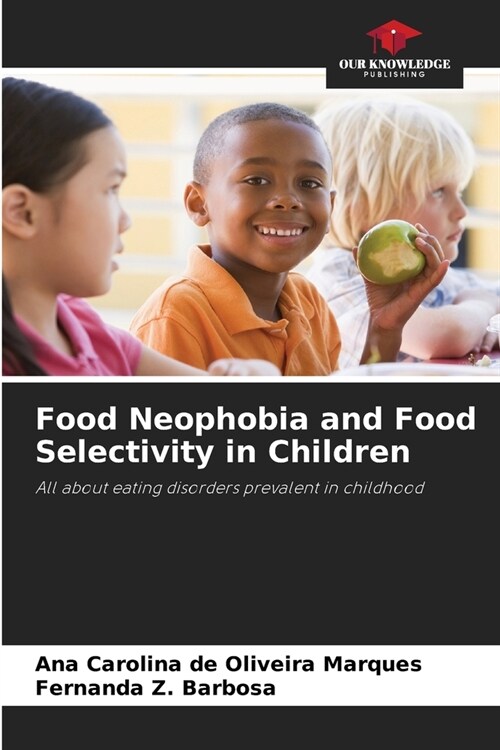 Food Neophobia and Food Selectivity in Children (Paperback)