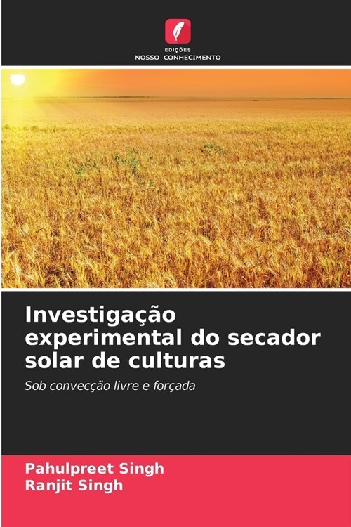 Investiga豫o experimental do secador solar de culturas (Paperback)