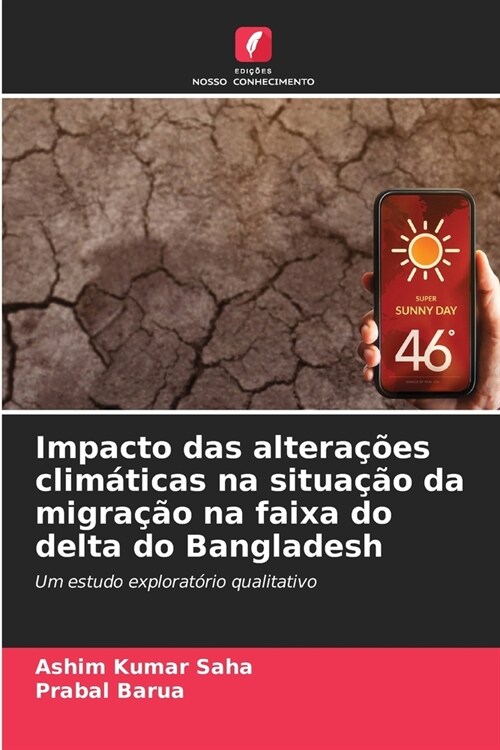 Impacto das altera寤es clim?icas na situa豫o da migra豫o na faixa do delta do Bangladesh (Paperback)