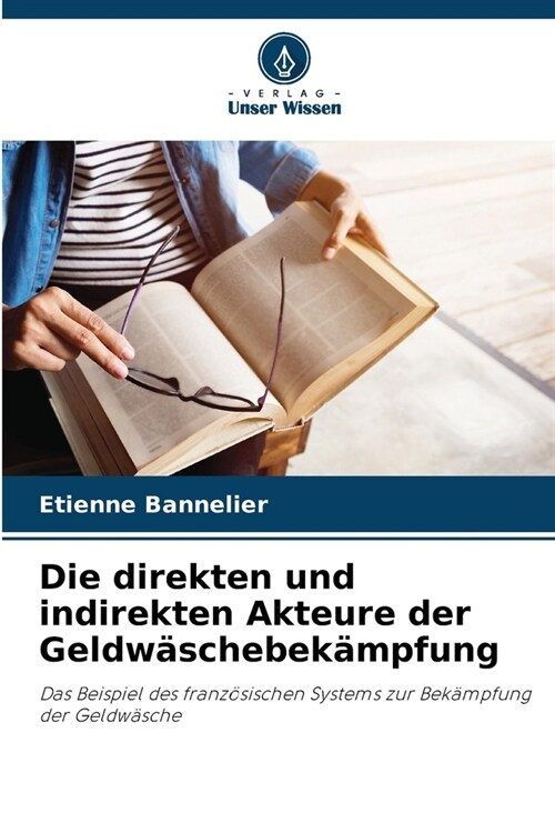 Die direkten und indirekten Akteure der Geldw?chebek?pfung (Paperback)