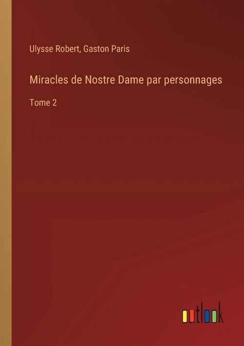 Miracles de Nostre Dame par personnages: Tome 2 (Paperback)