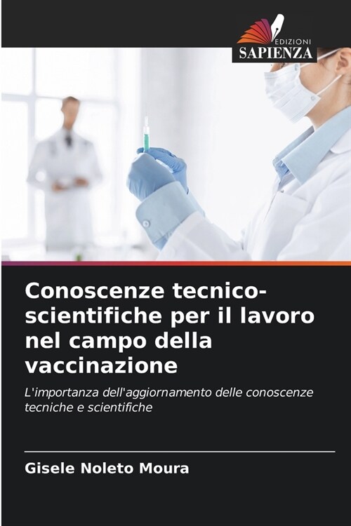 Conoscenze tecnico-scientifiche per il lavoro nel campo della vaccinazione (Paperback)