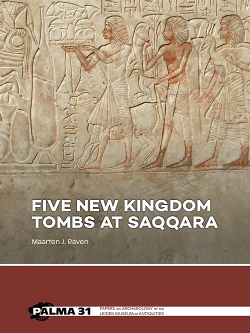 Five New Kingdom Tombs at Saqqara (Hardcover)