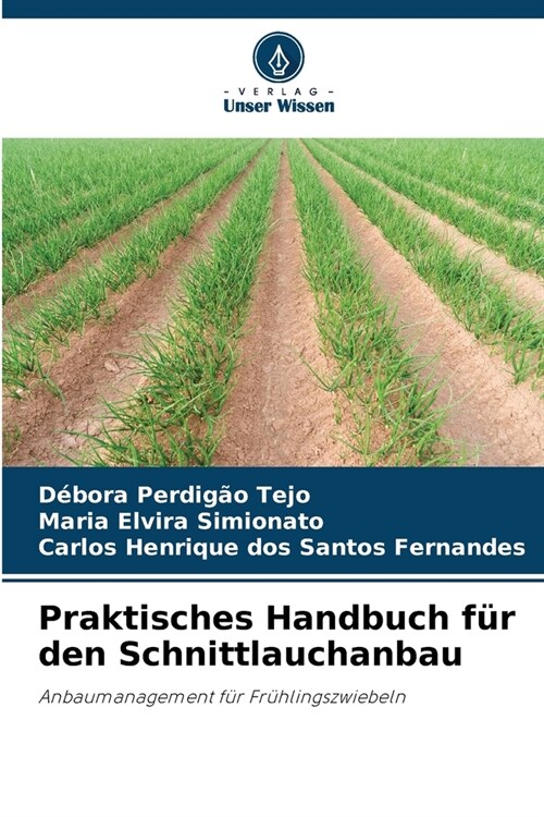 Praktisches Handbuch f? den Schnittlauchanbau (Paperback)