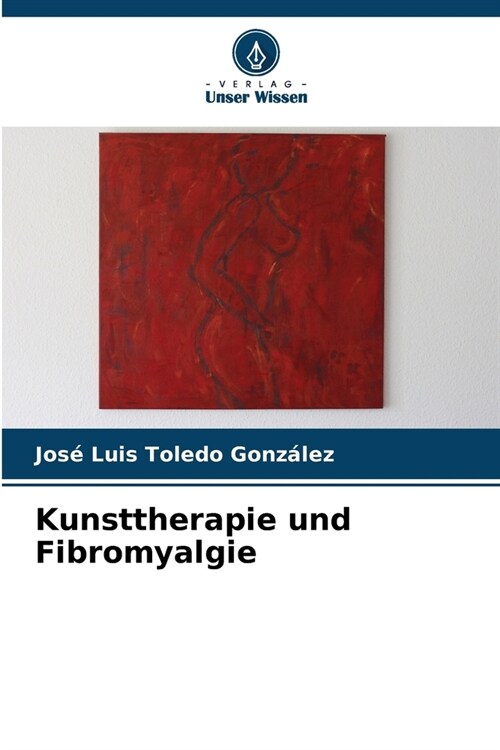 Kunsttherapie und Fibromyalgie (Paperback)