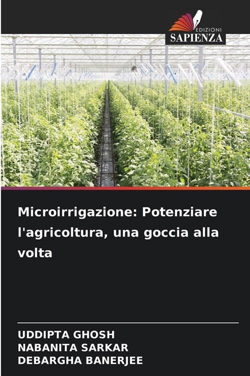 Microirrigazione: Potenziare lagricoltura, una goccia alla volta (Paperback)