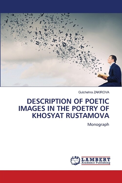 Description of Poetic Images in the Poetry of Khosyat Rustamova (Paperback)