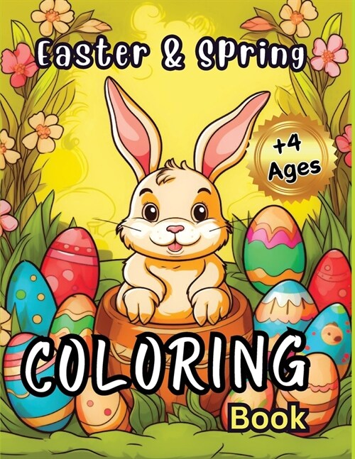 Easter & Spring Coloring Book 4+: Fun for Toddlers & Preschool Children ages 5,6,7 Best Basket Stuffer Ideas Gifts for Boys and Girls (Paperback)