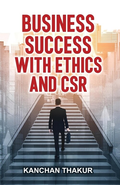 Business Success with Ethics and CSR (Paperback)