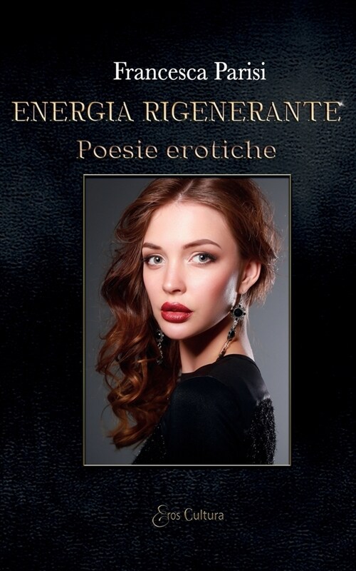 Energia rigenerante: Poesie erotiche (Paperback)