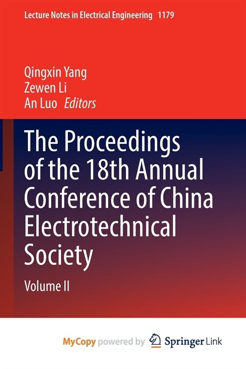 The Proceedings of the 18th Annual Conference of China Electrotechnical Society: Volume II (Paperback)