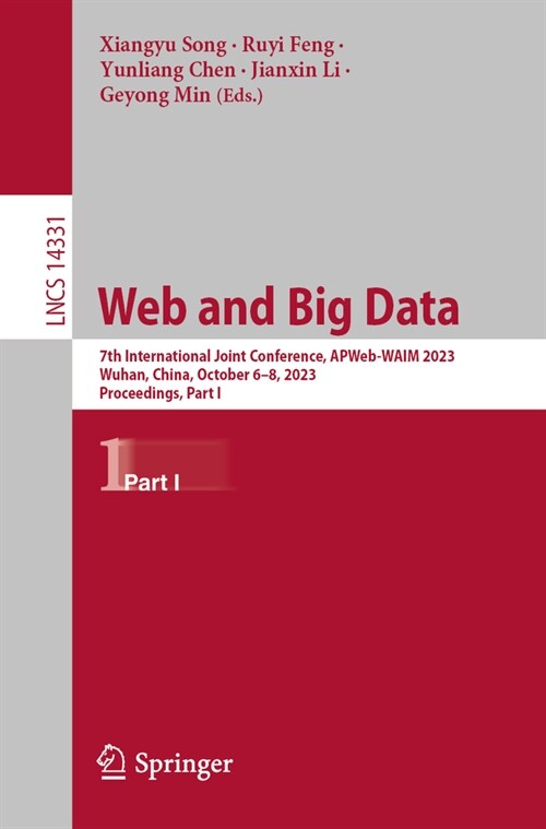 Web and Big Data: 7th International Joint Conference, Apweb-Waim 2023, Wuhan, China, October 6-8, 2023, Proceedings, Part I (Paperback, 2024)